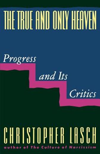 true and only heaven,progress and its critics (en Inglés)