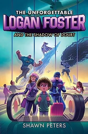 The Unforgettable Logan Foster and the Shadow of Doubt (The Unforgettable Logan Foster, 2) (in English)