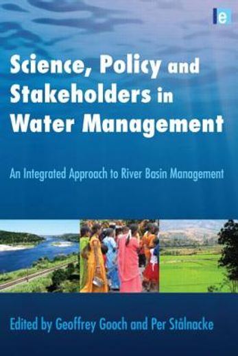 Science, Policy and Stakeholders in Water Management: An Integrated Approach to River Basin Management (en Inglés)