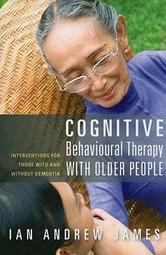 cognitive behavioural therapy with older people,interventions for those with and without dementia
