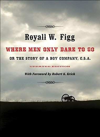 where men only dare to go,or the story of a boy company c.s.a. (en Inglés)