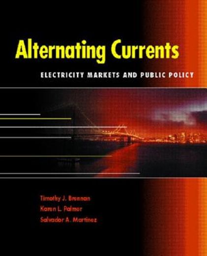 Alternating Currents: Electricity Markets and Public Policy (in English)