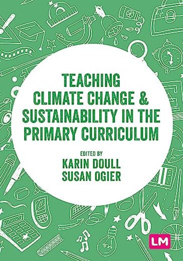 Teaching Climate Change and Sustainability in the Primary Curriculum (Exploring the Primary Curriculum) (en Inglés)