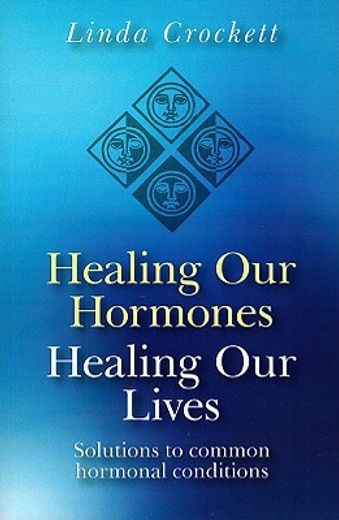 Healing Our Hormones, Healing Our Lives (en Inglés)