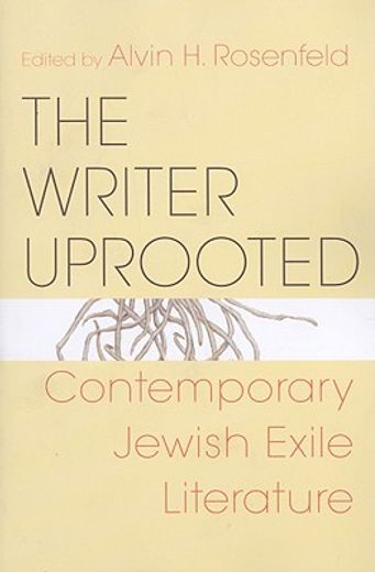 the writer uprooted,contemporary jewish exile literature