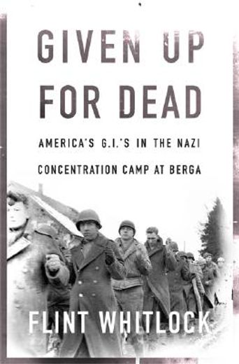 given up for dead,american gi´s in the nazi concentration camp at berga