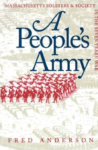 a people´s army,massachusett soldiers and society in the seven years´ war