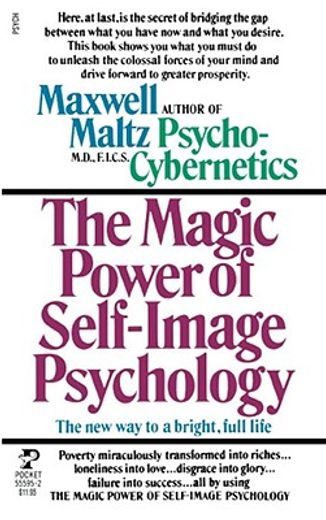 the magic power of self-image pyschology,the new way to a bright, full life
