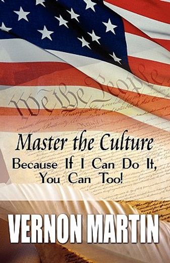 master the culture,because if i can do it, you can too!
