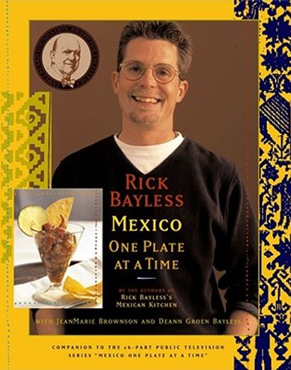 rick bayless mexico,one plate at a time