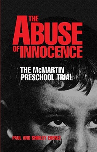the abuse of innocence,the mcmartin preschool trial