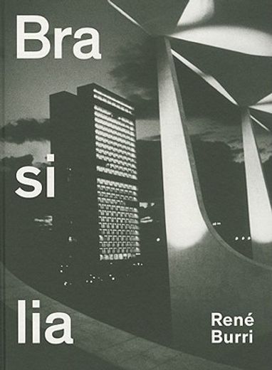 Rene Burri Brasilia Photographs 19601993 Fotografien 19601993 Photographs 19581997 (en Alemán)