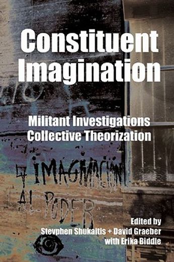 constituent imagination,militant investigation // collective theorization