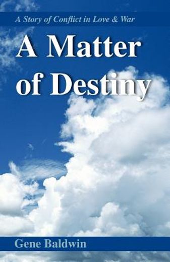 a matter of destiny,a story of conflict in love and war