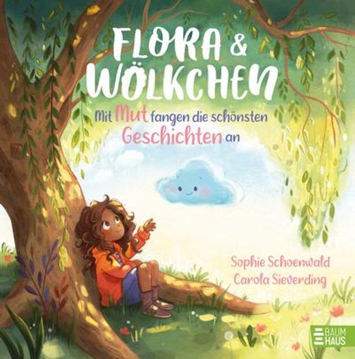 Flora und Wölkchen - mit mut Fangen die Schönsten Geschichten an (en Alemán)