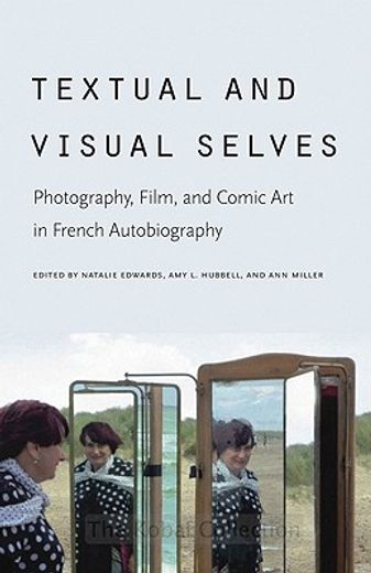 textual and visual selves,photography, film, and comic art in french autobiography