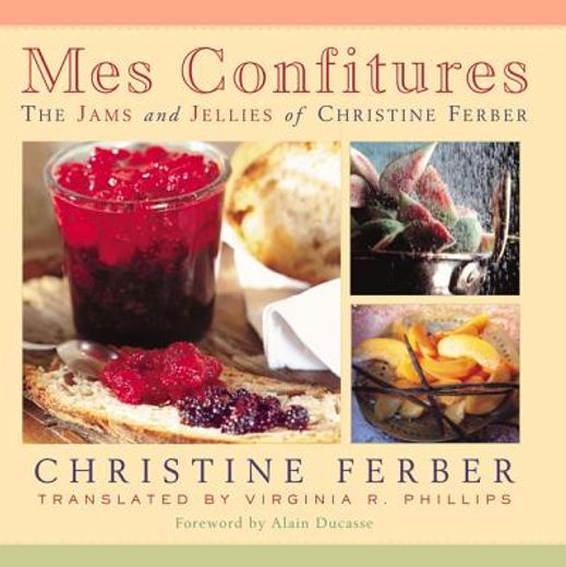 mes confitures,the jams and jellies of christine ferber