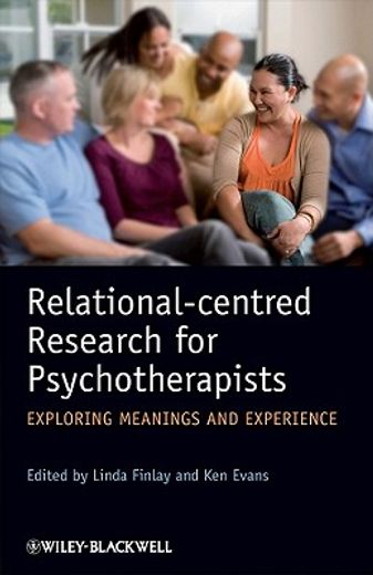 relational-centred research for psychotherapists,exploring meanings and experience