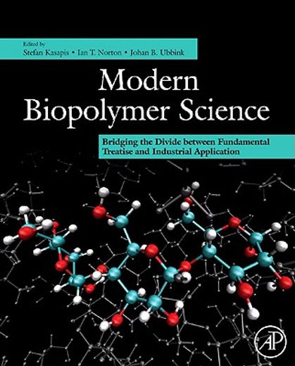 modern biopolymer science,bridging the divide between fundamental treatise and industrial application