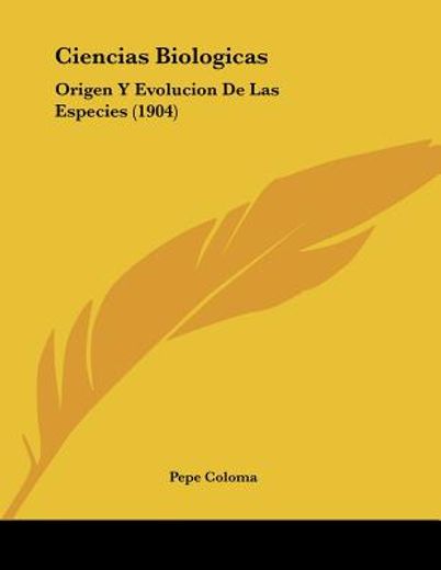 ciencias biologicas: origen y evolucion de las especies (1904)