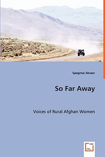 so far away - voices of rural afghan women