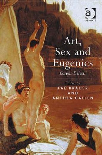 art, sex and eugenics,corpus delecti