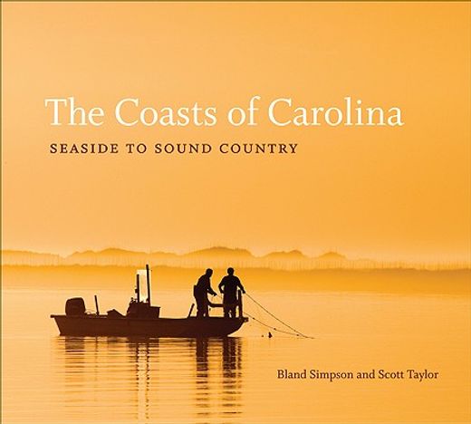 the coasts of carolina,seaside to sound country (en Inglés)