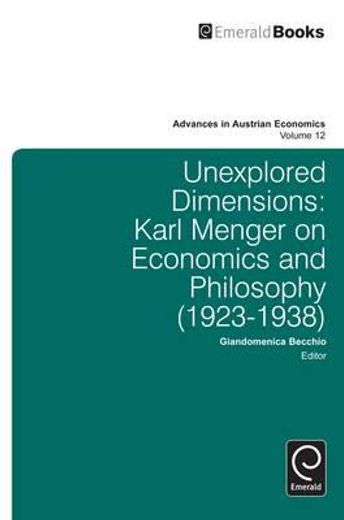 unexplored dimensions,karl menger on economics and philosophy (1923-1938)
