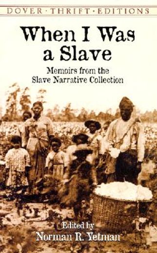 when i was a slave,memoirs from the slave narrative collection