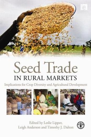 Seed Trade in Rural Markets: Implications for Crop Diversity and Agricultural Development (en Inglés)