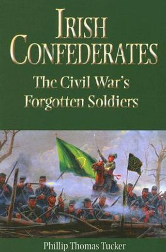 irish confederates,the civil war´s forgotten soldiers