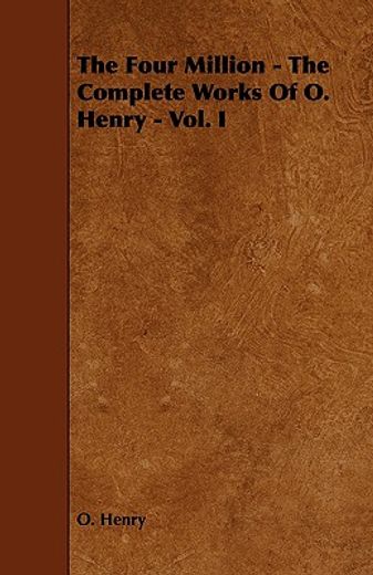 the four million - the complete works of o. henry - vol. i