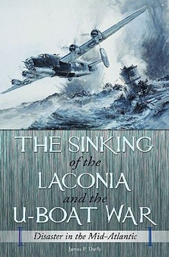 the sinking of the laconia and the u-boat war,disaster in the mid-atlantic