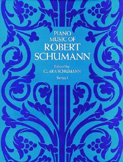 piano music of robert schumann,series 1 (en Inglés)