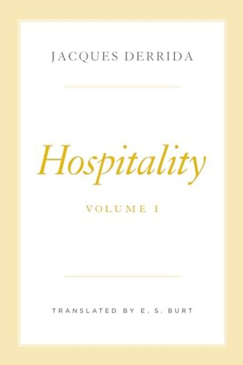 Hospitality, Volume i (The Seminars of Jacques Derrida) (in English)