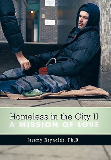 homeless in the city ii,a mission of love