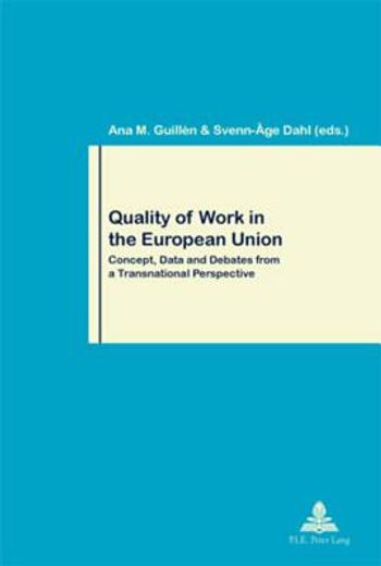 Quality of Work in the European Union: Concept, Data and Debates from a Transnational Perspective (en Inglés)