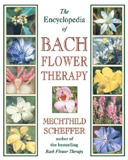 encyclopedia of bach flower therapy (en Inglés)