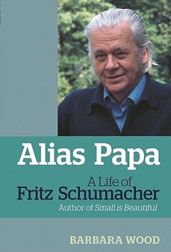 alias papa,a life of fritz schumacher