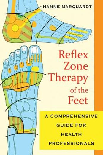 reflex zone therapy of the feet,a comprehensive guide for health professionals