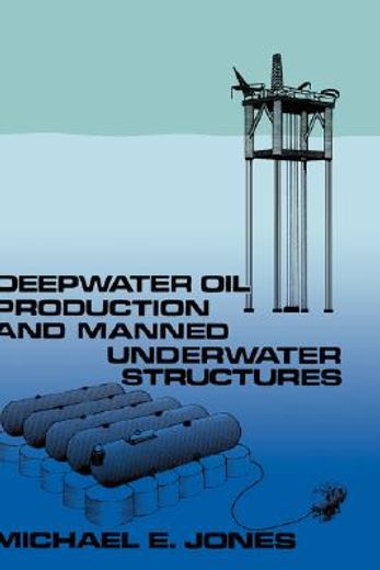 deepwater oil production and manned underwater structures (en Inglés)