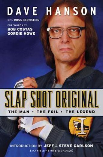 Slap Shot Original: The Man, the Foil, and the Legend (en Inglés)