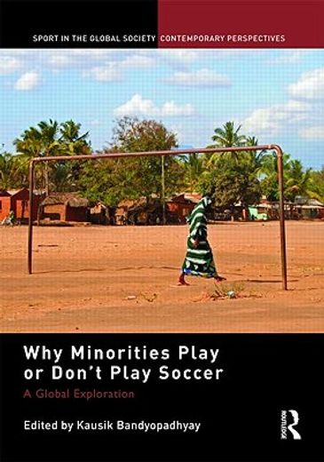 why minorities play or don´t play soccer,a global exploration