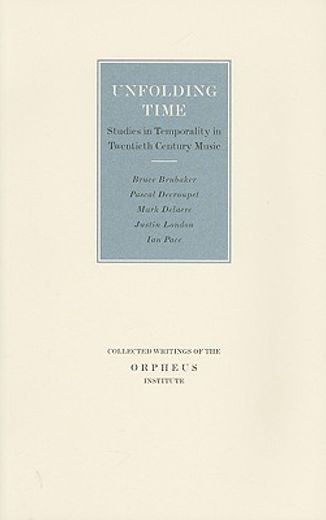 unfolding time,studies in temporality in twentieth century music
