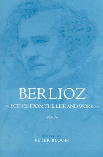 berlioz,scenes from the life and work