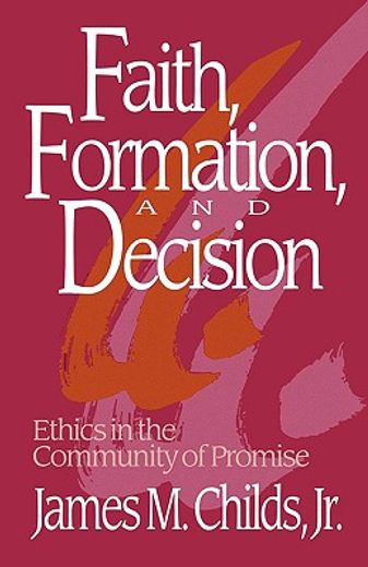 faith, formation, and decision,ethics in the community of promise