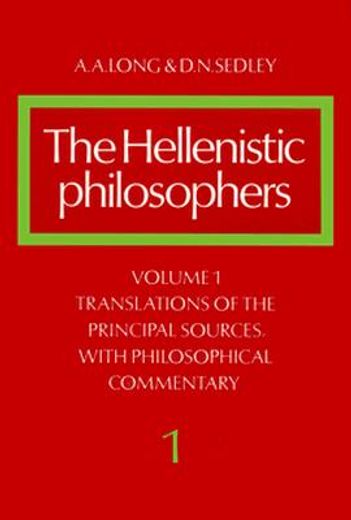 the hellenistic philosophers,translations of the principal sources, with philosophical commentary (en Inglés)