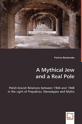 mythical jew and a real pole - polish-jewish relations between 1944 and 1948 in the light of prejudi