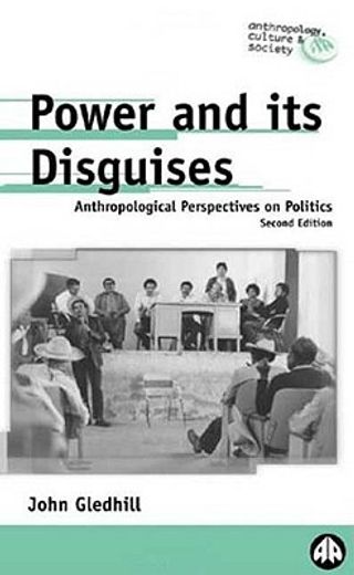 power and its disguises,anthropological perspectives on politics