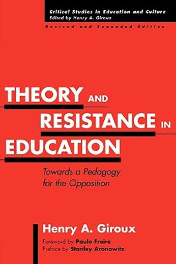 theory and resistance in education,towards a pedagogy for the opposition
